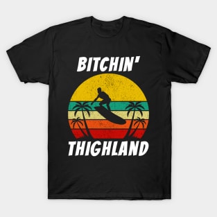 Vintage Surfer Bitchin Thighland T-Shirt